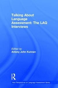 bokomslag Talking About Language Assessment: The LAQ Interviews