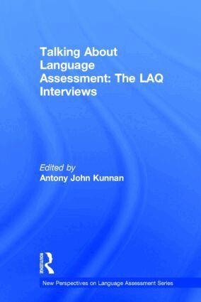 Antony John Kunnan - Talking About Language Assessment: The LAQ Interviews, Inbunden