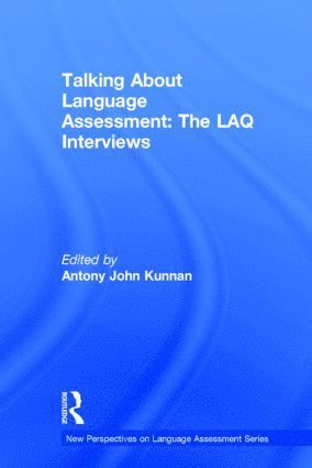 Talking About Language Assessment: The LAQ Interviews 1