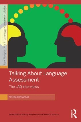 Antony John Kunnan - Talking About Language Assessment: The LAQ Interviews, Häftad