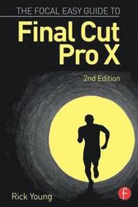 bokomslag The Focal Easy Guide to Final Cut Pro X