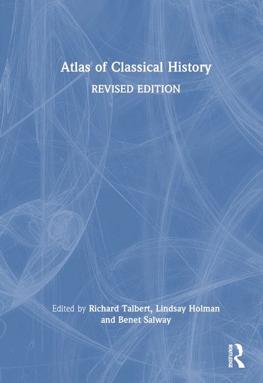 Richard Talbert, Lindsay Holman, Benet Salway - Atlas of Classical History, Inbunden