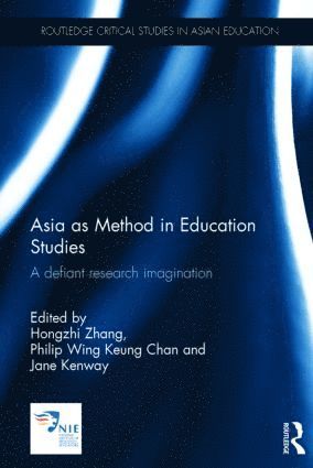 Hongzhi Zhang, Philip Chan, Jane Kenway, Australia) Zhang, Hongzhi (Monash University, Australia) Chan, Philip (Monash University, Australia) Kenway, Jane (Monash University - Asia as Method in Education Studies, Inbunden