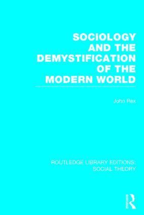 John Rex - Sociology and the Demystification of the Modern World (RLE Social Theory), Inbunden