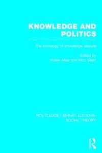 bokomslag Knowledge and Politics (RLE Social Theory)