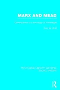 bokomslag Marx and Mead (RLE Social Theory)