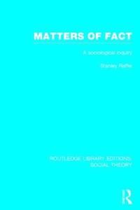 bokomslag Matters of Fact (RLE Social Theory)