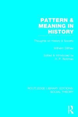 H.P. Rickman, H. P. Rickman - Pattern and Meaning in History (RLE Social Theory), Inbunden