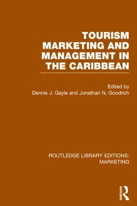 Dennis J. Gayle, Jonathan N. Goodrich - Tourism Marketing and Management in the Caribbean (RLE Marketing), Inbunden
