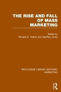 bokomslag The Rise and Fall of Mass Marketing (RLE Marketing)