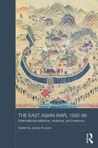bokomslag The East Asian War, 1592-1598