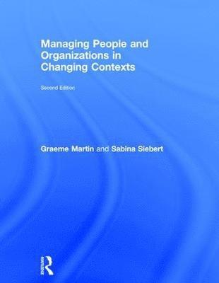 Graeme Martin - Martin, G: Managing People and Organizations in Changing Con, Inbunden