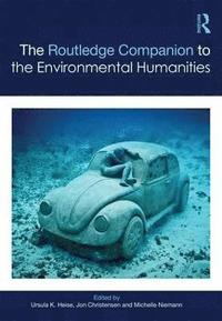 bokomslag The Routledge Companion to the Environmental Humanities