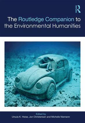 Ursula Heise, Jon Christensen, Michelle Niemann - Routledge Companion to the Environmental Humanities, Inbunden