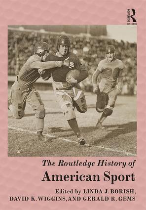Linda J. Borish, David K. Wiggins, Gerald R. Gems, USA) Wiggins, David K. (George Mason University, USA) Gems, Gerald R. (North Central College - Routledge History of American Sport, Inbunden