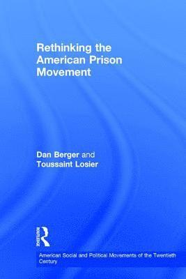 Rethinking the American Prison Movement 1