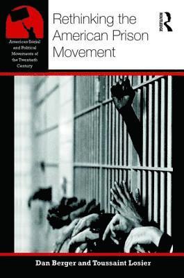 Rethinking the American Prison Movement 1