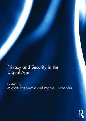 Michael Friedewald, Ronald Pohoryles - Privacy and Security in the Digital Age, Inbunden