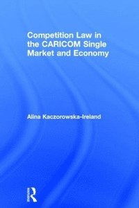 bokomslag Competition Law in the CARICOM Single Market and Economy