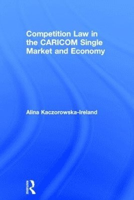 bokomslag Competition Law in the CARICOM Single Market and Economy
