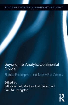Jeffrey A. Bell, Andrew Cutrofello, Paul M. Livingston - Beyond the Analytic-Continental Divide, Inbunden