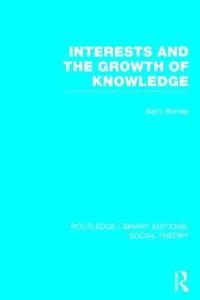 bokomslag Interests and the Growth of Knowledge (RLE Social Theory)