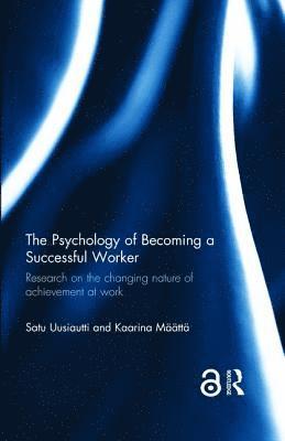 The Psychology of Becoming a Successful Worker 1