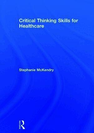 Critical Thinking Skills for Healthcare
