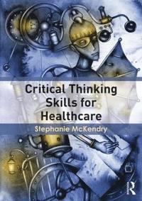 bokomslag Critical Thinking Skills for Healthcare