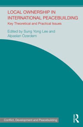 Sung Yong Lee, Alpaslan Özerdem - Local Ownership in International Peacebuilding, Inbunden