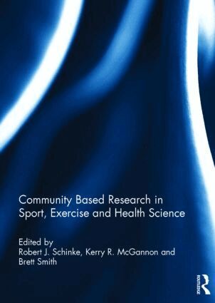 Robert Schinke, Kerry McGannon, Brett Smith - Community Based Research in Sport, Exercise and Health Science, Inbunden