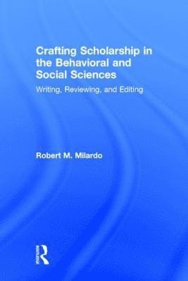 Crafting Scholarship in the Behavioral and Social Sciences 1