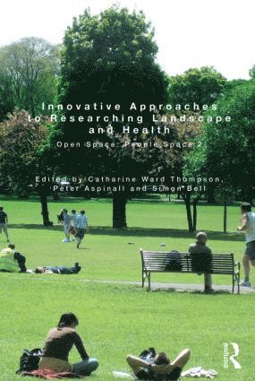 Catharine Ward Thompson, Peter Aspinall, Simon Bell, UK) Ward Thompson, Catharine (University of Edinburgh, UK) Aspinall, Peter (University of Edinburgh, UK) Bell, Simon (University of Edinburgh - Innovative Approaches to Researching Landscape and Health, Häftad