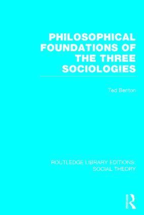 Ted Benton - Philosophical Foundations of the Three Sociologies, Inbunden