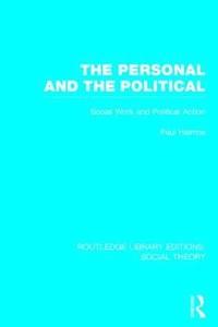 bokomslag The Personal and the Political (RLE Social Theory)