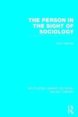 bokomslag The Person in the Sight of Sociology (RLE Social Theory)