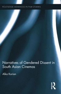 bokomslag Narratives of Gendered Dissent in South Asian Cinemas