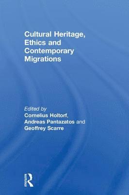 Cultural Heritage, Ethics and Contemporary Migrations 1