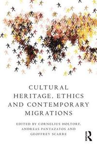 bokomslag Cultural Heritage, Ethics and Contemporary Migrations