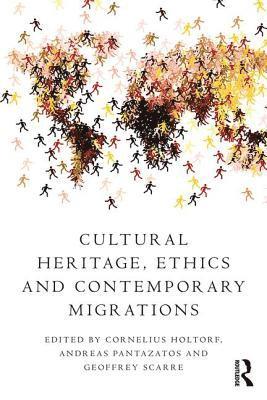 Cultural Heritage, Ethics and Contemporary Migrations 1