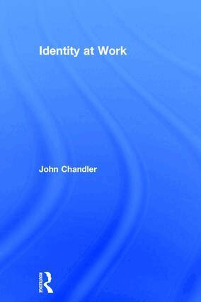 John Chandler - Identity at Work, Inbunden