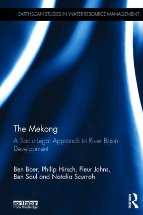 Ben Boer, Philip Hirsch, Fleur Johns, Ben Saul, Natalia Scurrah - Mekong: A Socio-legal Approach to River Basin Development, Inbunden