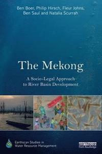 bokomslag The Mekong: A Socio-legal Approach to River Basin Development