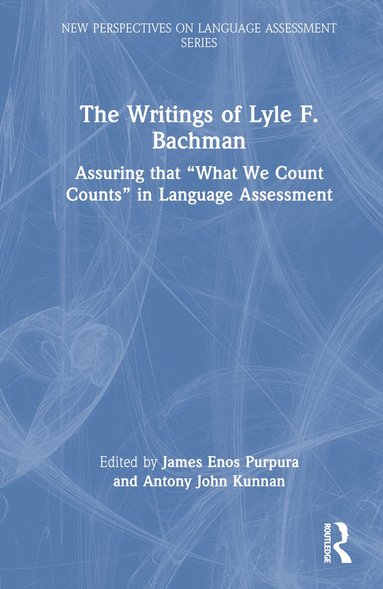 James Enos Purpura, Antony John Kunnan - Writings of Lyle F. Bachman, Inbunden