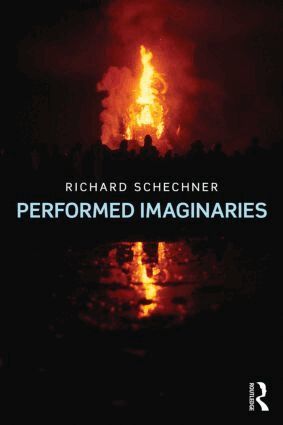Richard Schechner - Performed Imaginaries, Häftad