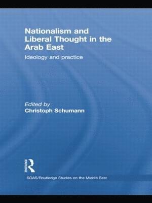 Nationalism and Liberal Thought in the Arab East 1
