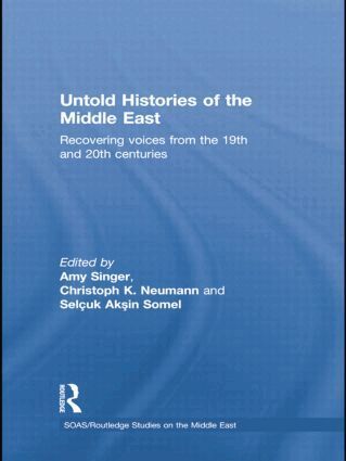 Amy Singer, Christoph Neumann, Selcuk Aksin Somel - Untold Histories of the Middle East, Häftad