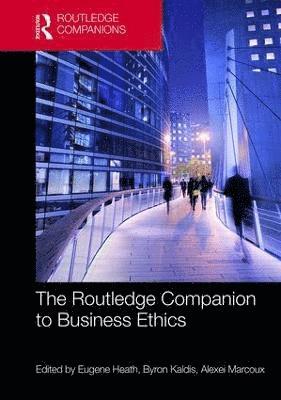 Eugene Heath, Byron Kaldis, Alexei Marcoux - Routledge Companion to Business Ethics, Inbunden