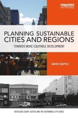 Karen Chapple, USA) Chapple, Karen (University of California, Berkeley - Planning Sustainable Cities and Regions, Inbunden