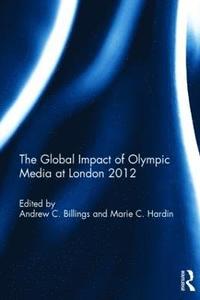 bokomslag The Global Impact of Olympic Media at London 2012